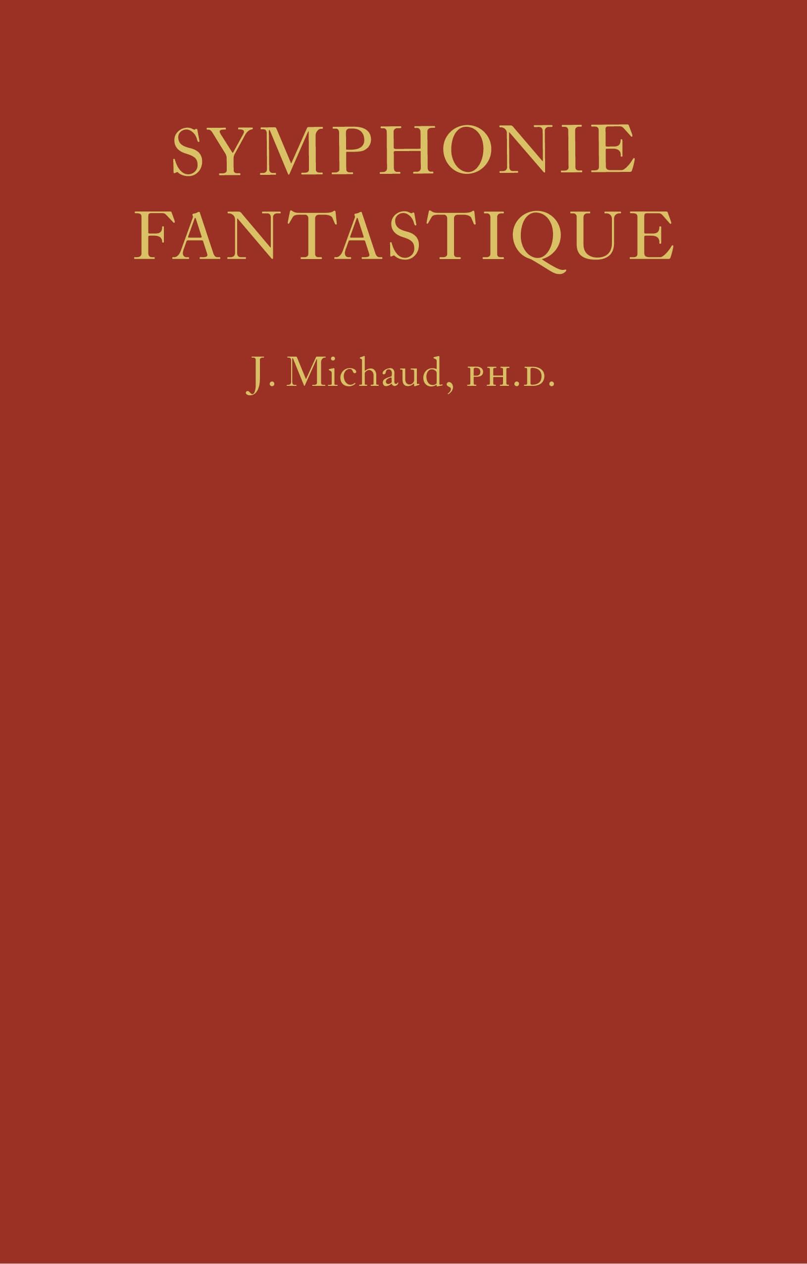 Red book cover with gold text "Symphonie Fantastique" set at the top, followed by "J. Michaud, PH. D."